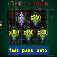 fast pass beto carrero valor